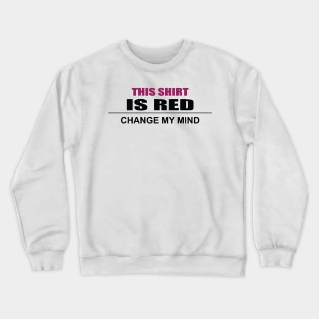 Prove me wrong Crewneck Sweatshirt by RetroTempest